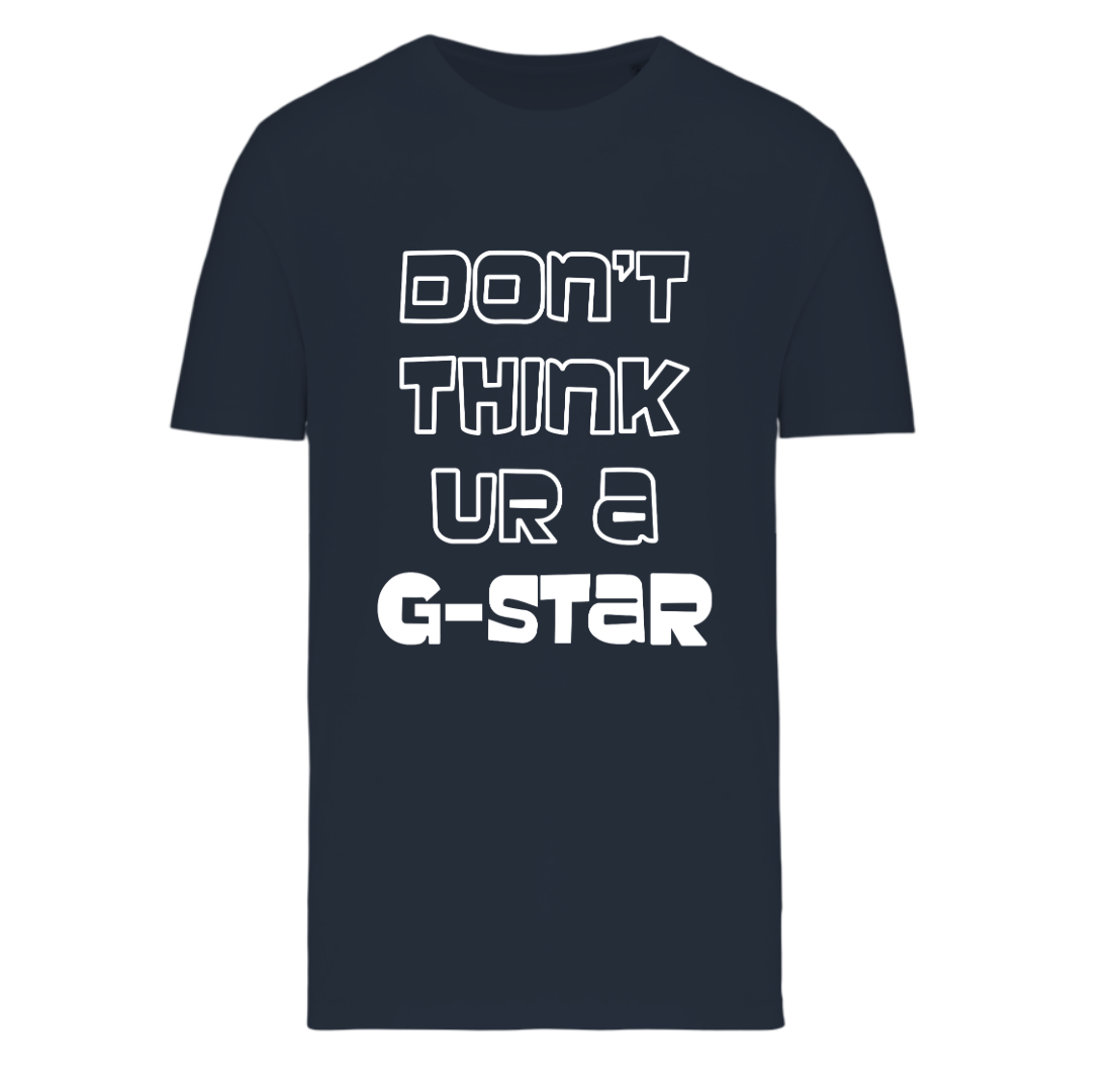 "Don't Think Ur A G-Star" T-Shirt in Navy